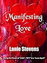 Manifesting Love: Love Spell Edition: How to Cast a Love Spell, How to Love Yourself, Make Him Chase You, Get Your Ex Back, Hypnotize Anyone & Raise Your ... Expert & Dating Expert Book 5) Manifesting Love: Love Spell Edition: How to Cast a Love Spell, How to Love Yourself, Make Him Chase You, Get Your Ex Back, Hypnotize Anyone & Raise Your ... Expert & Dating Expert Book 5)