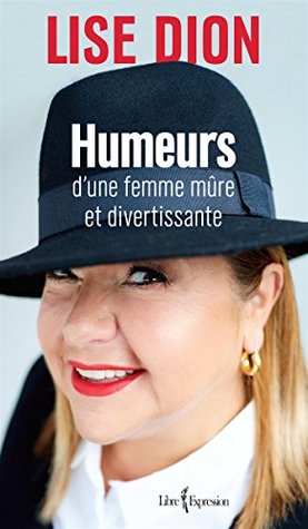 Humeurs d'une femme mûre et divertissante (NON CLASSE) (French Edition)