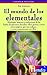Mundo de los elementales, el: Descubre un apasionante mundo nuevo de seres maravillosos y aprende a conectar con ellos