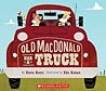 Old MacDonald Had a Truck by Steve Goetz