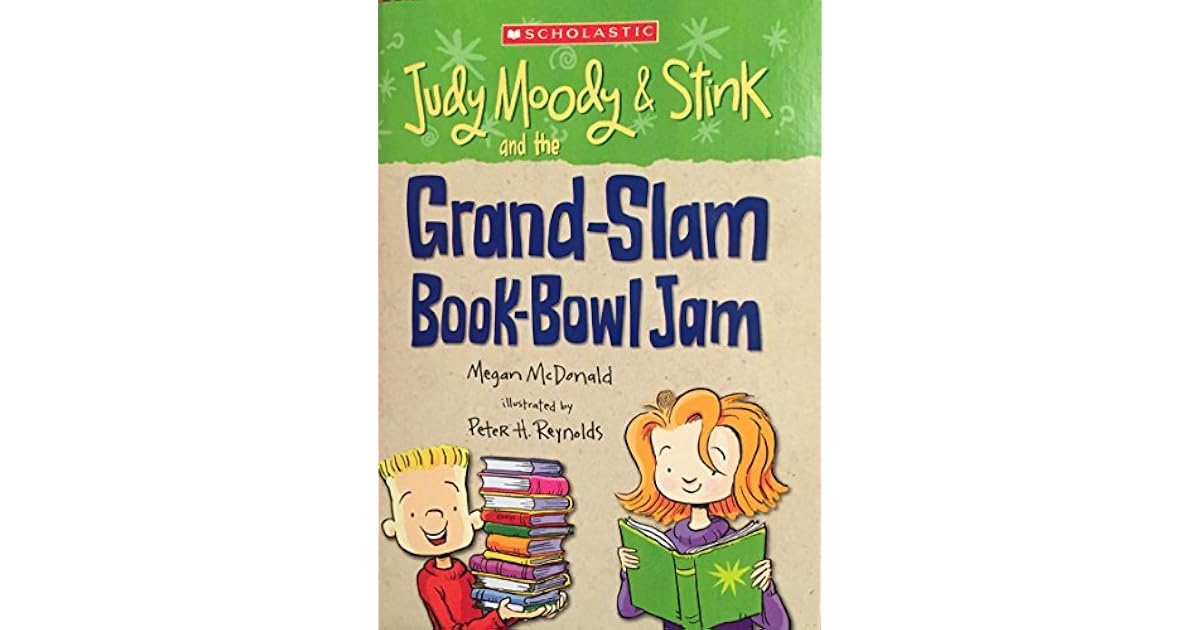 Judy Moody & Stink and the Grand-Slam Book-Bowl Jam by Megan McDonald
