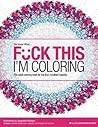 F*ck This I'm Coloring by Jacqueline Monique