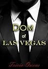 Dom of Las Vegas by Tricia Owens Dom of Las Vegas by Tricia Owens
