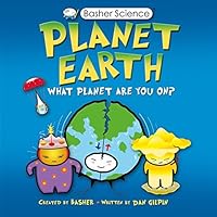 Basher Science: Planet Earth: What planet are you on?