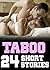 TABOO EROTICA: 24 Short Stories of Hot Alpha Males, Menage, Westerns, Paranormal, Historical, Bear Shifter, Hucow, Bimbo, AND MORE!