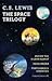 C. S. Lewis The Space Trilogy by C.S. Lewis C. S. Lewis The Space Trilogy by C.S. Lewis