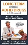Long Term Effects of ADHD Drugs (& Antidepressants): Differentiating Scientific Research from Drug Company Promotions