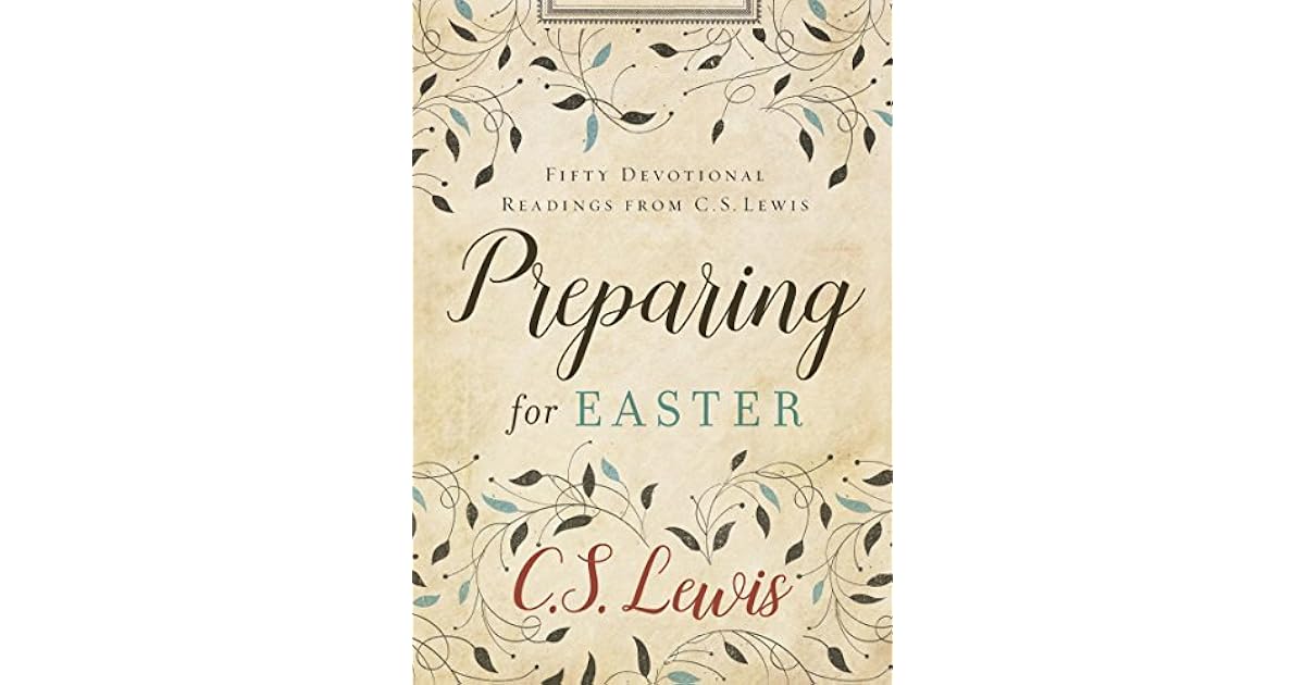 Preparing for Easter Fifty Devotional Readings from C. S. Lewis by C.S. Lewis