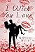 I Wish You Love