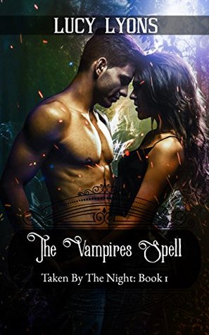 Taken By The Night (The Vampire's Spell, #1)