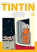 The Adventures of Tintin Volume 6: Destination Moon / Explorers on The Moon / The Calculus Affair