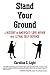 Stand Your Ground: A History of America's Love Affair with Lethal Self-Defense