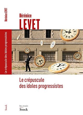 Le crépuscule des idoles progressistes (Kindle Edition)