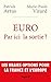 Euro. Par ici la sortie ? (French Edition)