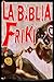 La Biblia Friki (Spanish Edition)