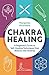 Chakra Healing: A Beginner'...
