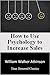 How to use Psychology to Increase Sales - Illustrated: Lessons in Salesmanship