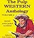 The Pulp Western Anthology:...