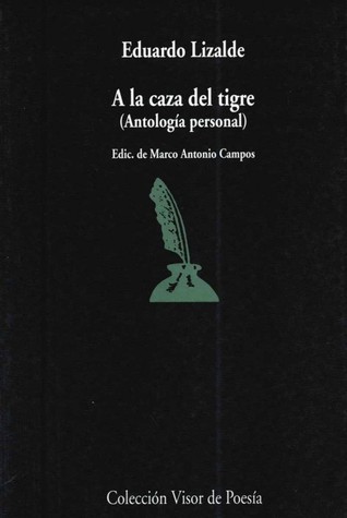 A la caza del tigre: antología personal