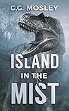 The Island in the Mist by C.G. Mosley