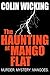 The Haunting At Mango Flat by Colin Wicking