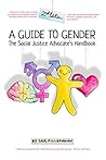 Book cover for A Guide to Gender: The Social Justice Advocate's Handbook