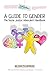 A Guide to Gender: The Social Justice Advocate's Handbook