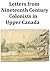 Letters from Nineteenth Century Colonists in Upper Canada by W.M. Simpson
