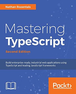Mastering TypeScript (Kindle Edition)