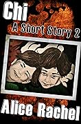 Chi: A Short Story 2