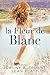 La Fleur de Blanc