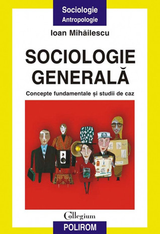Sociologie generală. Concepte generale și studii de caz (Paperback)
