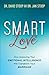 SMART Love: How Improving Y...