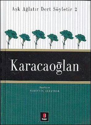 Aşk Ağlatır Dert Söyletir 2: Karacaoğlan (Hardcover)