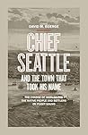 Chief Seattle and...