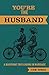 You’re the Husband: A Bluep...