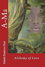 A-Ma Alchemy of Love (AoL Mindfulness, #1)