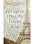 To Capture What We Cannot Keep (Thorndike Press large print basic)
