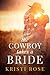 The Cowboy Takes A Bride by Kristi Rose