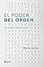El poder del orden: Una terapia contra el caos (Prácticos) (Spanish Edition)