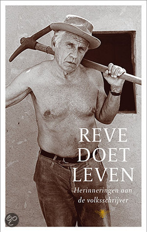 Het volle leven: herinneringen aan Gerard Reve