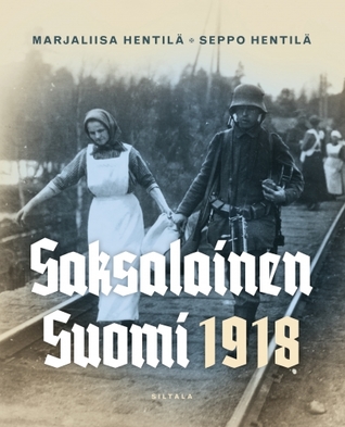 Saksalainen Suomi 1918 (Hardcover)