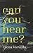 Can You Hear Me? by Elena Varvello
