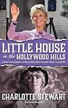 Little House in the Hollywood Hills: A Bad Girl's Guide to Becoming Miss Beadle, Mary X, and Me