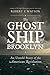 The Ghost Ship of Brooklyn: An Untold Story of the American Revolution