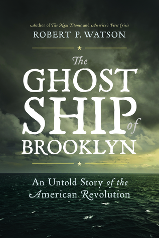 The Ghost Ship of Brooklyn: An Untold Story of the American Revolution (Hardcover)