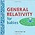 General Relativity for Babi...