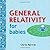 General Relativity for Babies by Chris Ferrie