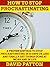 Procrastination: How To Stop Procrastinating In 10 Days: A Proven Method To Overcome Procrastination, Form Productive Habits And Get More Done (Goal setting, ... Getting things done, Procrastination Hacks)