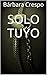 Solo tuyo (La fuerza de amar n° 1)